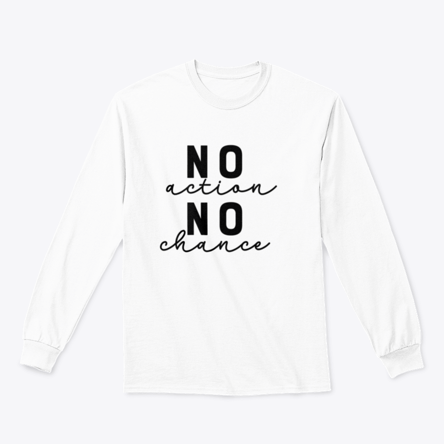 A stylish T-shirt featuring the motivational quote 'No Action No Chance' in modern lettering, made from soft cotton fabric.