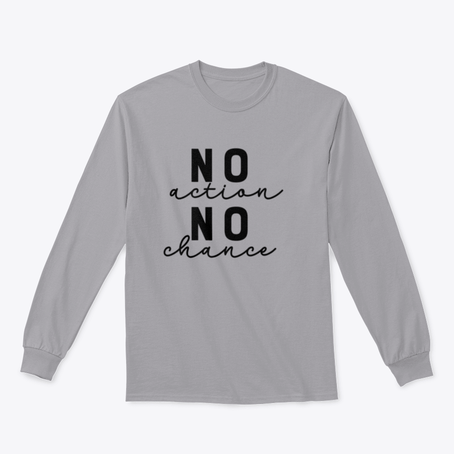 A stylish T-shirt featuring the motivational quote 'No Action No Chance' in modern lettering, made from soft cotton fabric.