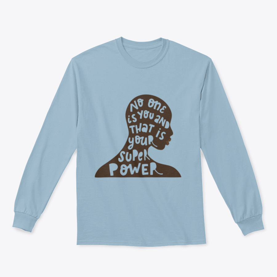 A soft cotton/polyester blend t-shirt featuring the inspirational quote 'No One Is You And That Is Your Super Power' in a stylish design.