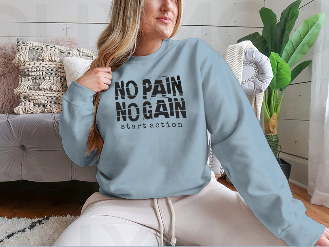 A stylish sweatshirt featuring the motivational quote 'No Pain No Gain' designed for comfort and inspiration, made from high-quality cotton.