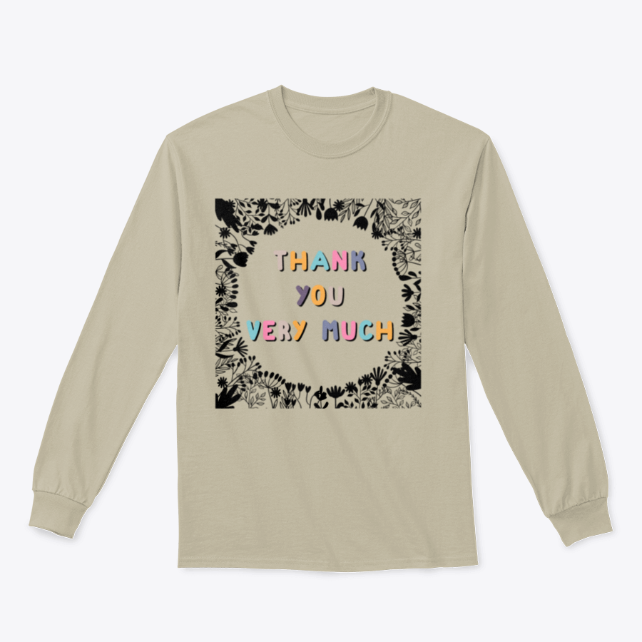 A comfortable and stylish shirt featuring the phrase 'Thank You Very Much' in an inspirational design, made from 100% cotton.