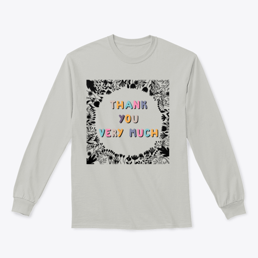 A comfortable and stylish shirt featuring the phrase 'Thank You Very Much' in an inspirational design, made from 100% cotton.