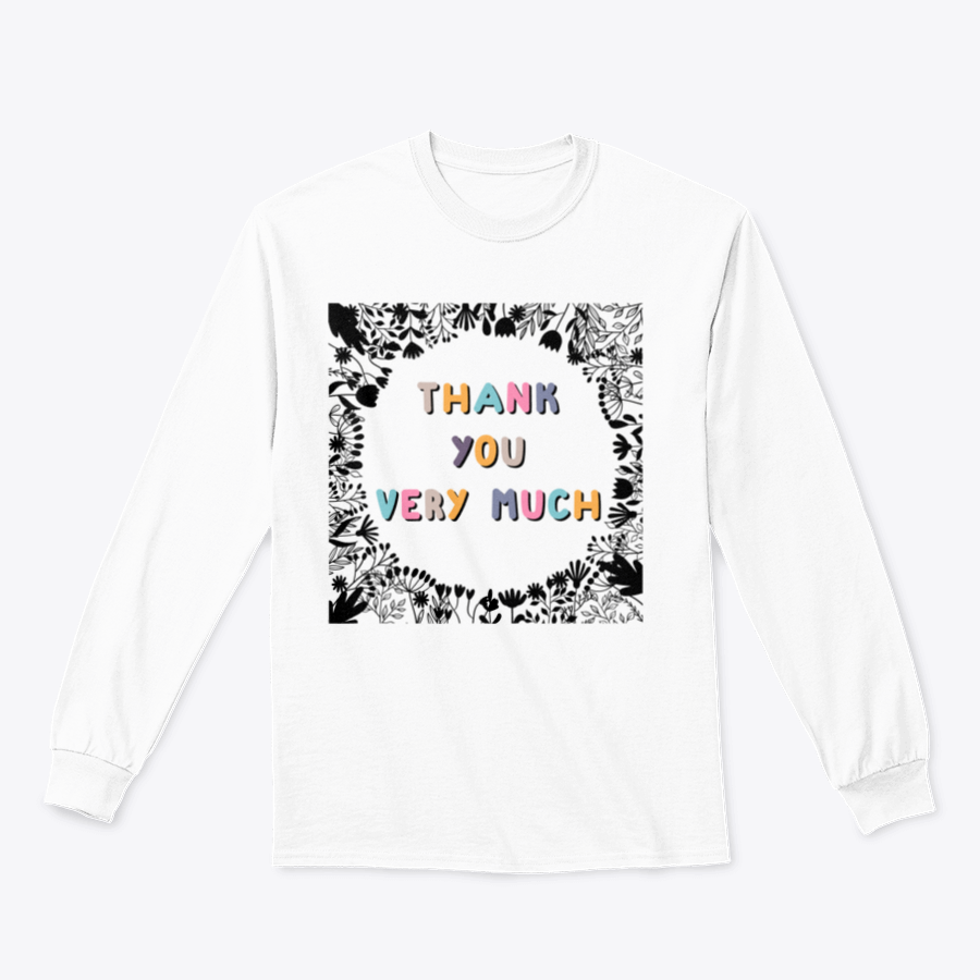 A comfortable and stylish shirt featuring the phrase 'Thank You Very Much' in an inspirational design, made from 100% cotton.