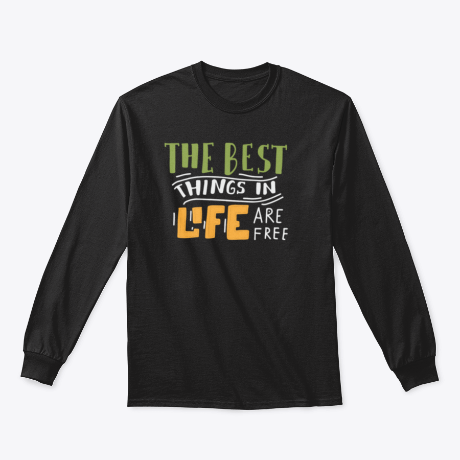 A stylish cotton shirt featuring the motivational quote 'The Best Things In Life Are Free' in elegant hand lettering design.