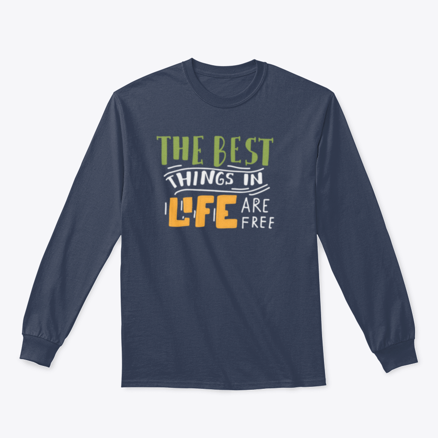 A stylish cotton shirt featuring the motivational quote 'The Best Things In Life Are Free' in elegant hand lettering design.