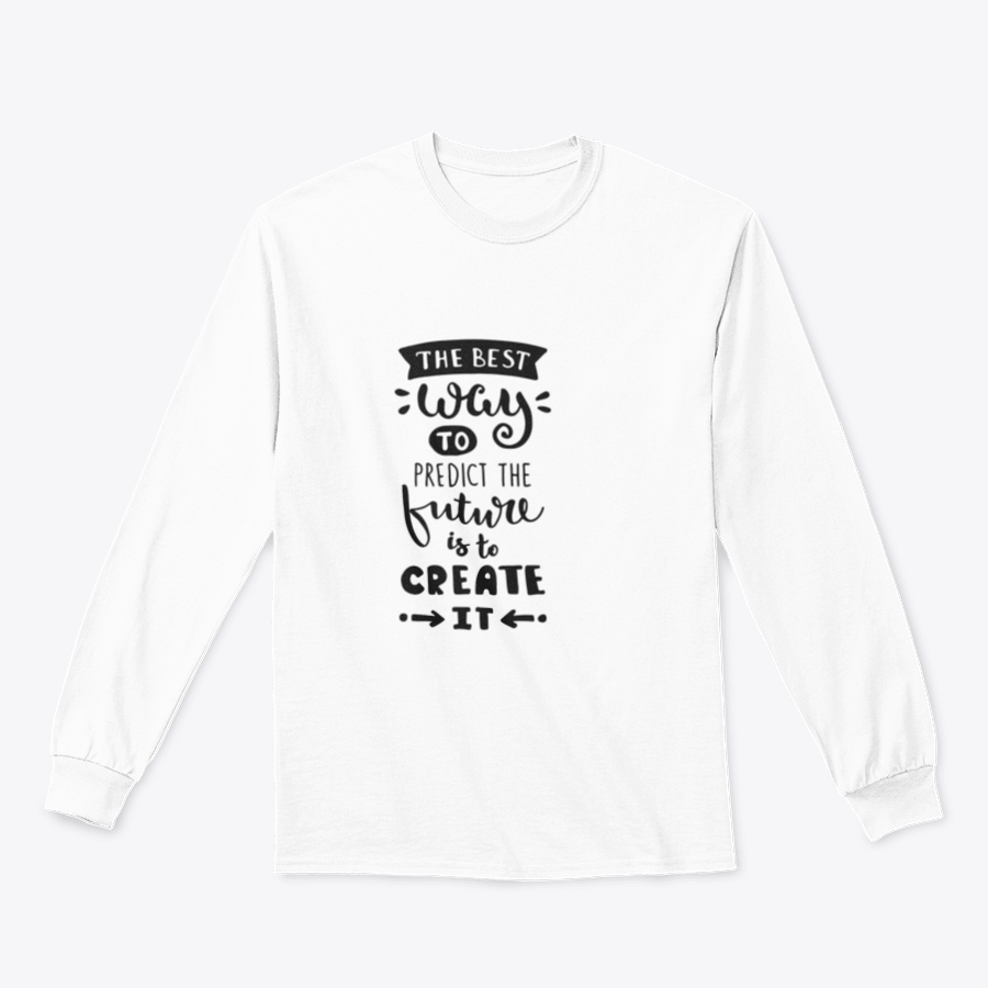 Stylish design featuring the phrase 'The best way to predict the Future is to Create it' on a comfortable cotton-polyester blend fabric.