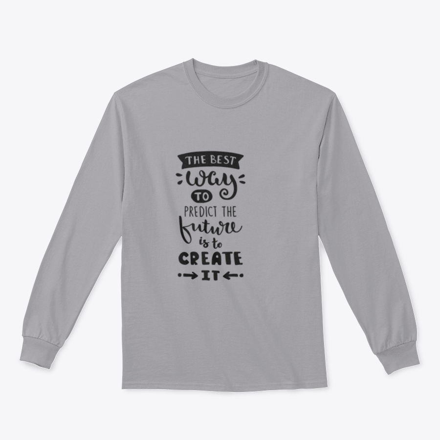 Stylish design featuring the phrase 'The best way to predict the Future is to Create it' on a comfortable cotton-polyester blend fabric.