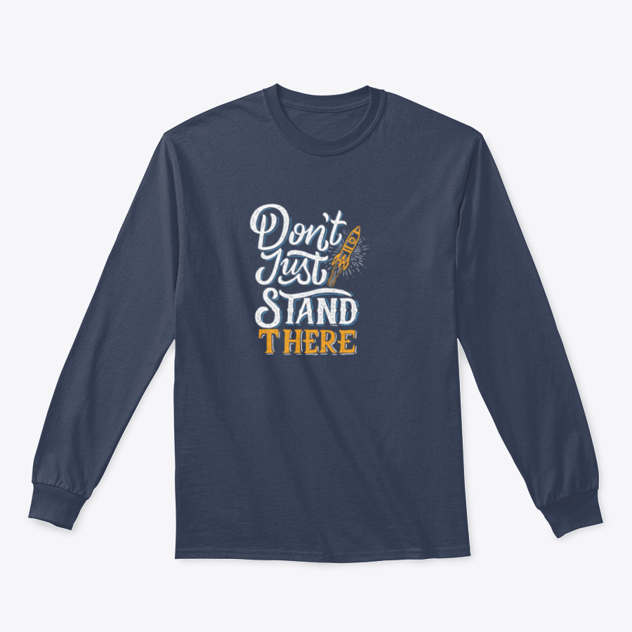 Typography Hand Lettering Quote t-shirt featuring 'Don't Just Stand There', showcasing a classic fit and high-quality fabric.