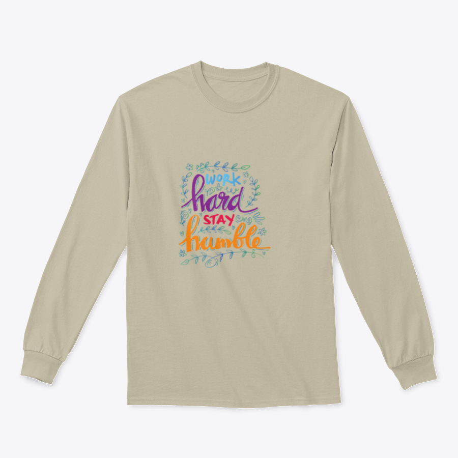 A cozy sweatshirt featuring the inspirational quote 'Work Hard Stay Humble' in stylish typography, perfect for casual wear.