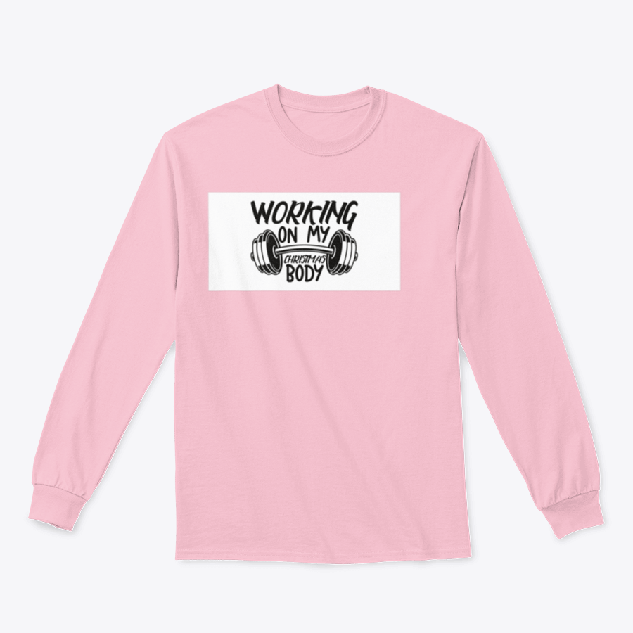 A cozy sweatshirt featuring the phrase 'Working On My Christmas Body', perfect for holiday celebrations.