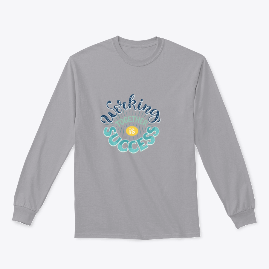 A cozy sweatshirt featuring the inspirational quote 'Working Together Is Success' in a stylish design, perfect for casual wear.
