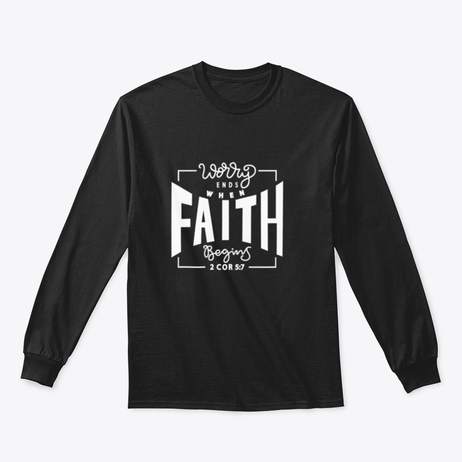 A cozy sweatshirt featuring the inspirational phrase 'Worry Ends When Faith Begins', showcasing a classic fit and soft fabric.