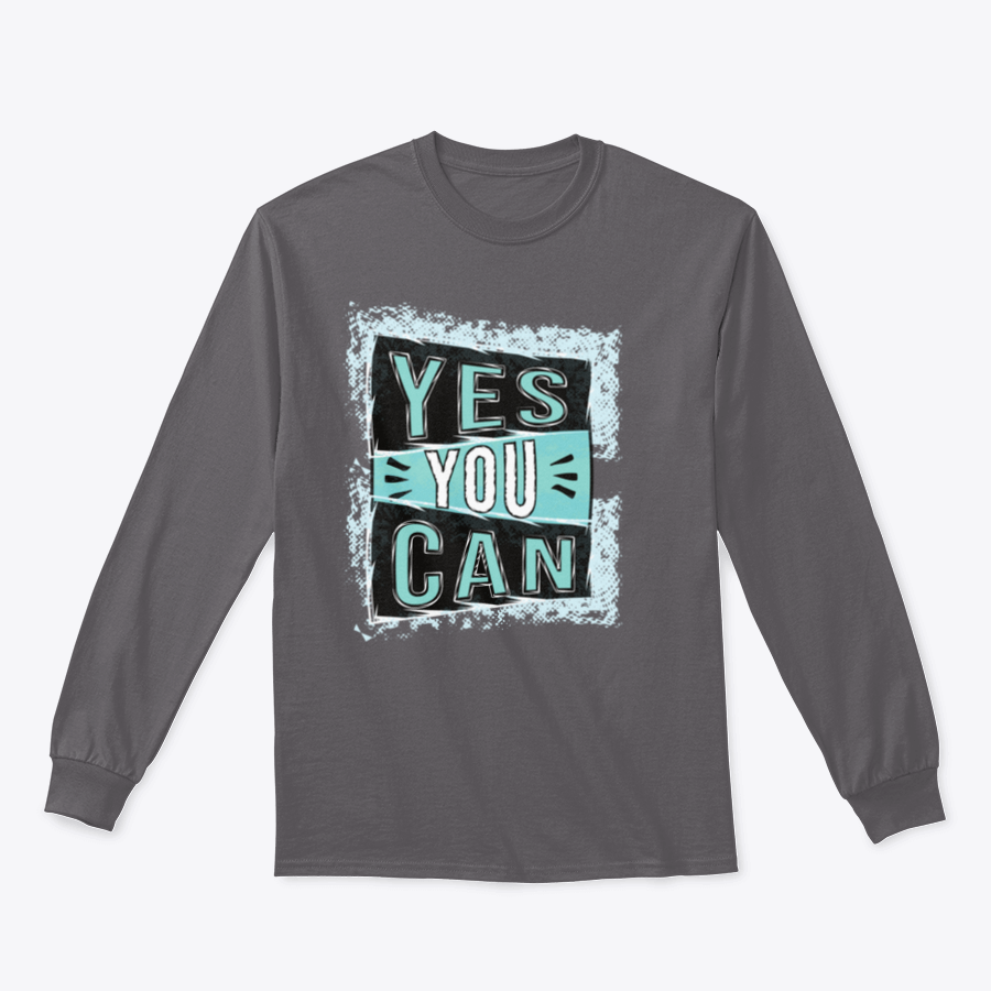 A cozy sweatshirt featuring the inspirational quote 'Yes You Can!' designed for comfort and style.