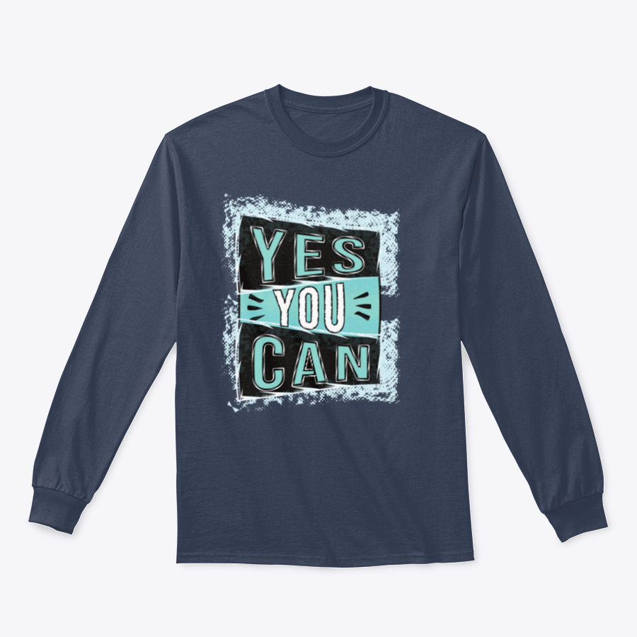 A cozy sweatshirt featuring the inspirational quote 'Yes You Can!' designed for comfort and style.