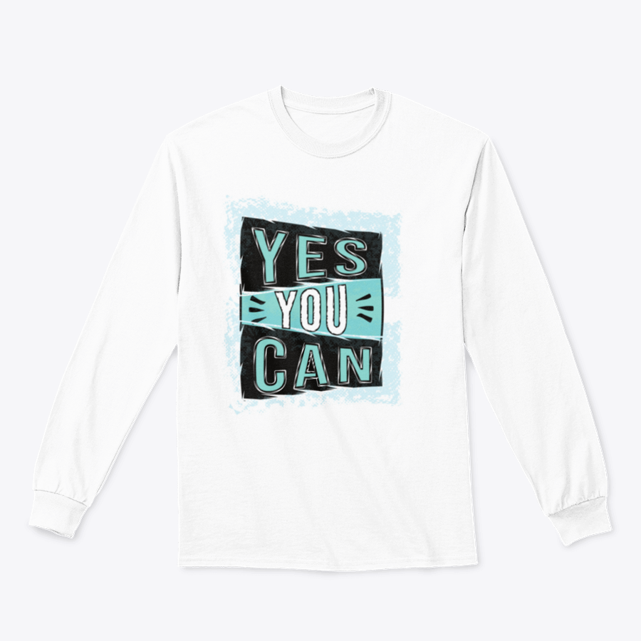 A cozy sweatshirt featuring the inspirational quote 'Yes You Can!' designed for comfort and style.