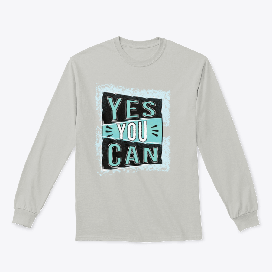 A cozy sweatshirt featuring the inspirational quote 'Yes You Can!' designed for comfort and style.
