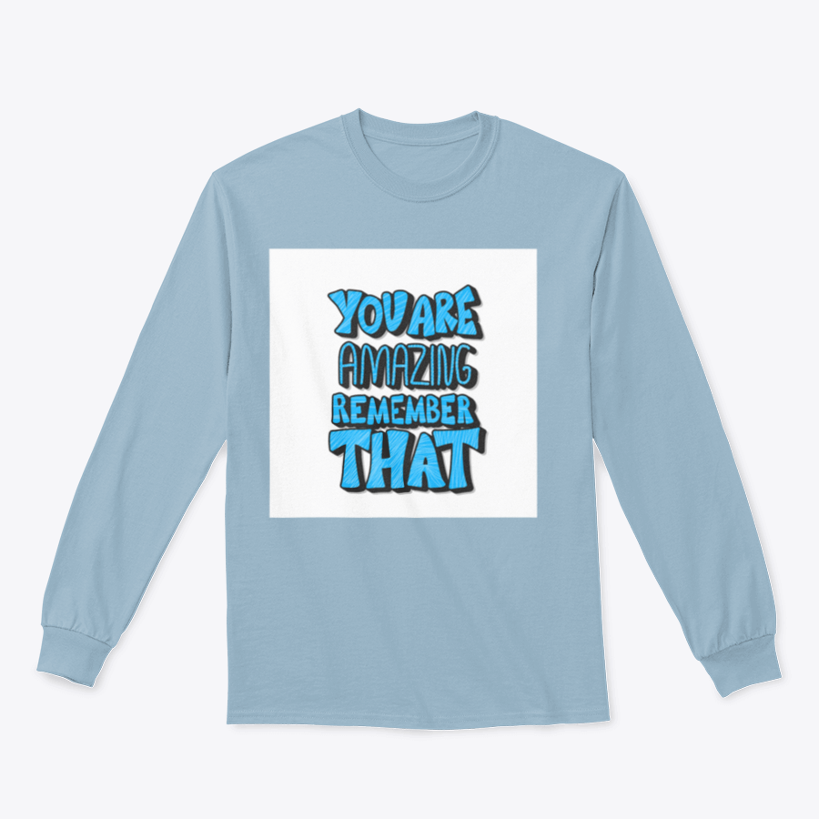 A cozy sweatshirt featuring the motivational quote 'You Are Amazing Remember That' in stylish typography, perfect for casual wear.