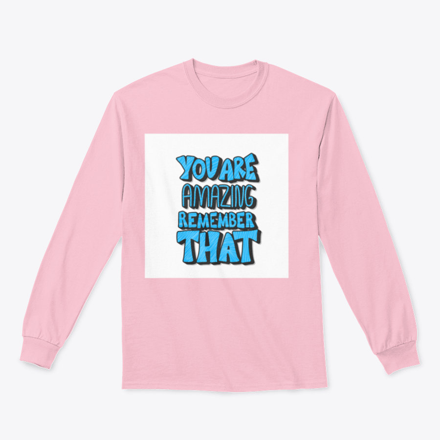 A cozy sweatshirt featuring the motivational quote 'You Are Amazing Remember That' in stylish typography, perfect for casual wear.