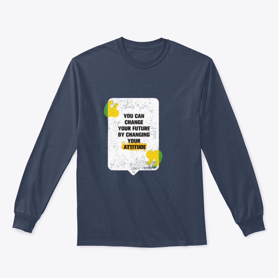 A modern t-shirt featuring the motivational phrase 'You Can Change Your Future By Changing Your Attitude' in a stylish design.
