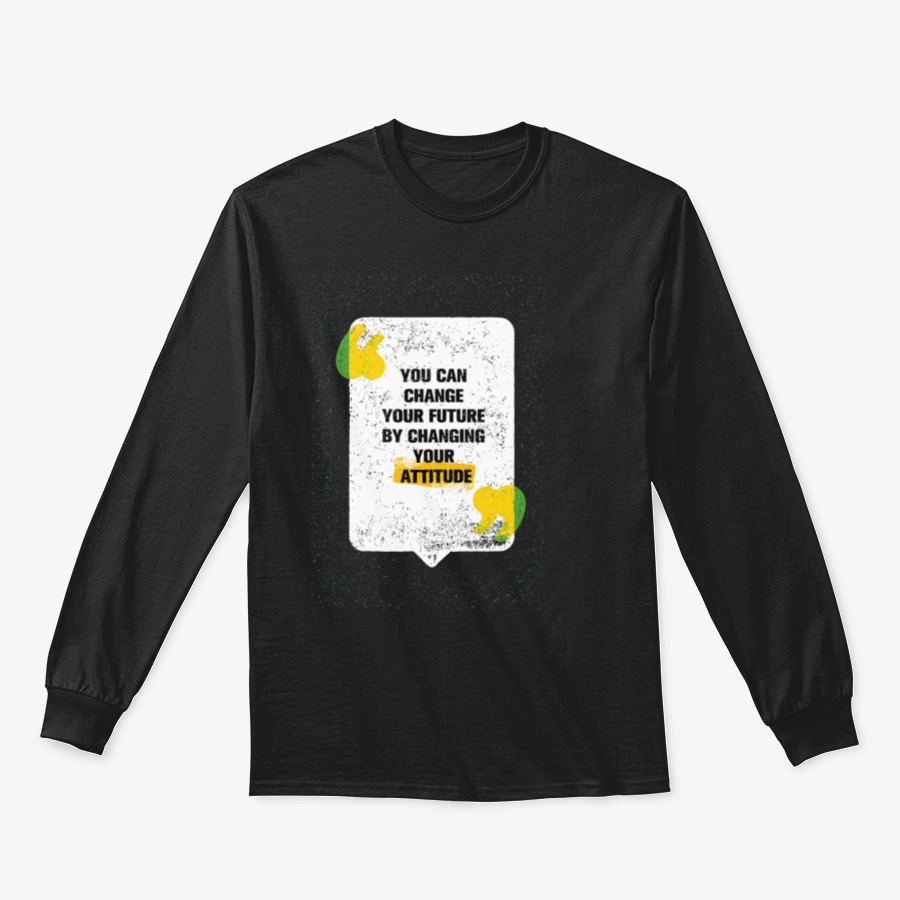 A modern t-shirt featuring the motivational phrase 'You Can Change Your Future By Changing Your Attitude' in a stylish design.