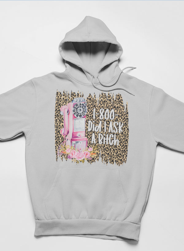 A stylish 1-800 Did I Ask Hoodie featuring unique designs by top artists, made from cozy cotton/poly fleece blend.
