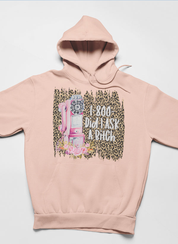 A stylish 1-800 Did I Ask Hoodie featuring unique designs by top artists, made from cozy cotton/poly fleece blend.
