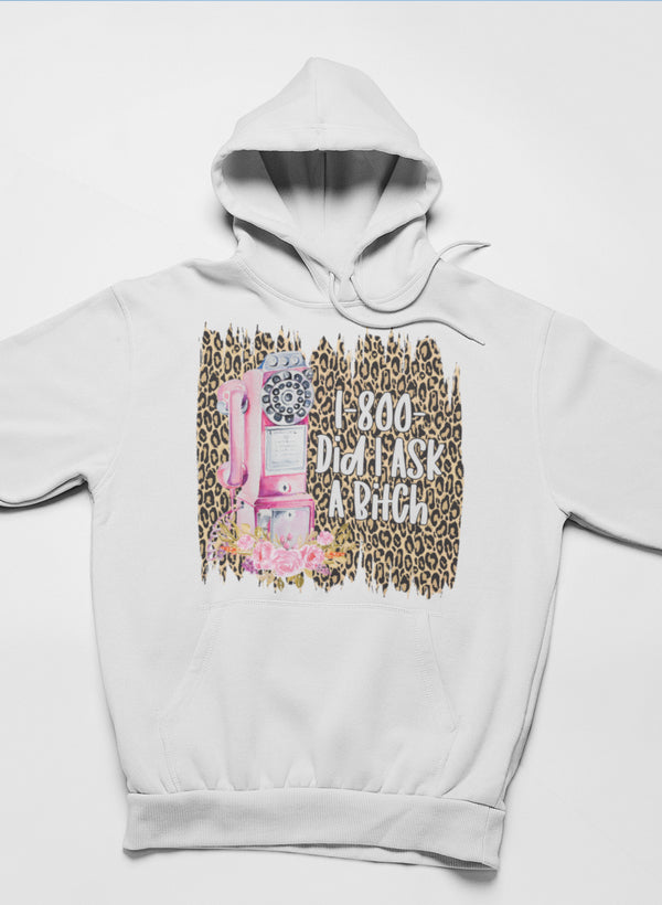 A stylish 1-800 Did I Ask Hoodie featuring unique designs by top artists, made from cozy cotton/poly fleece blend.