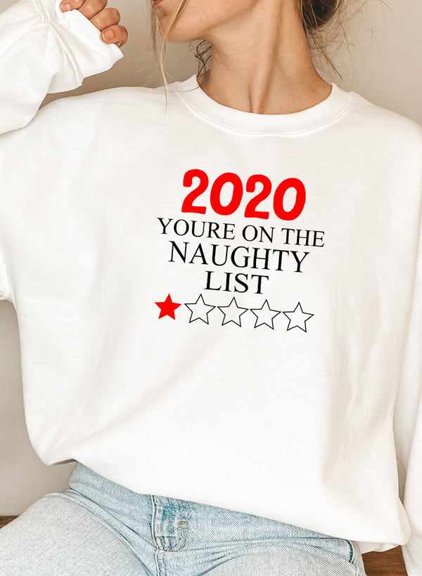 2020 You're On The Naughty List Sweat Shirt featuring a cozy fleece design and playful text, perfect for winter wear.