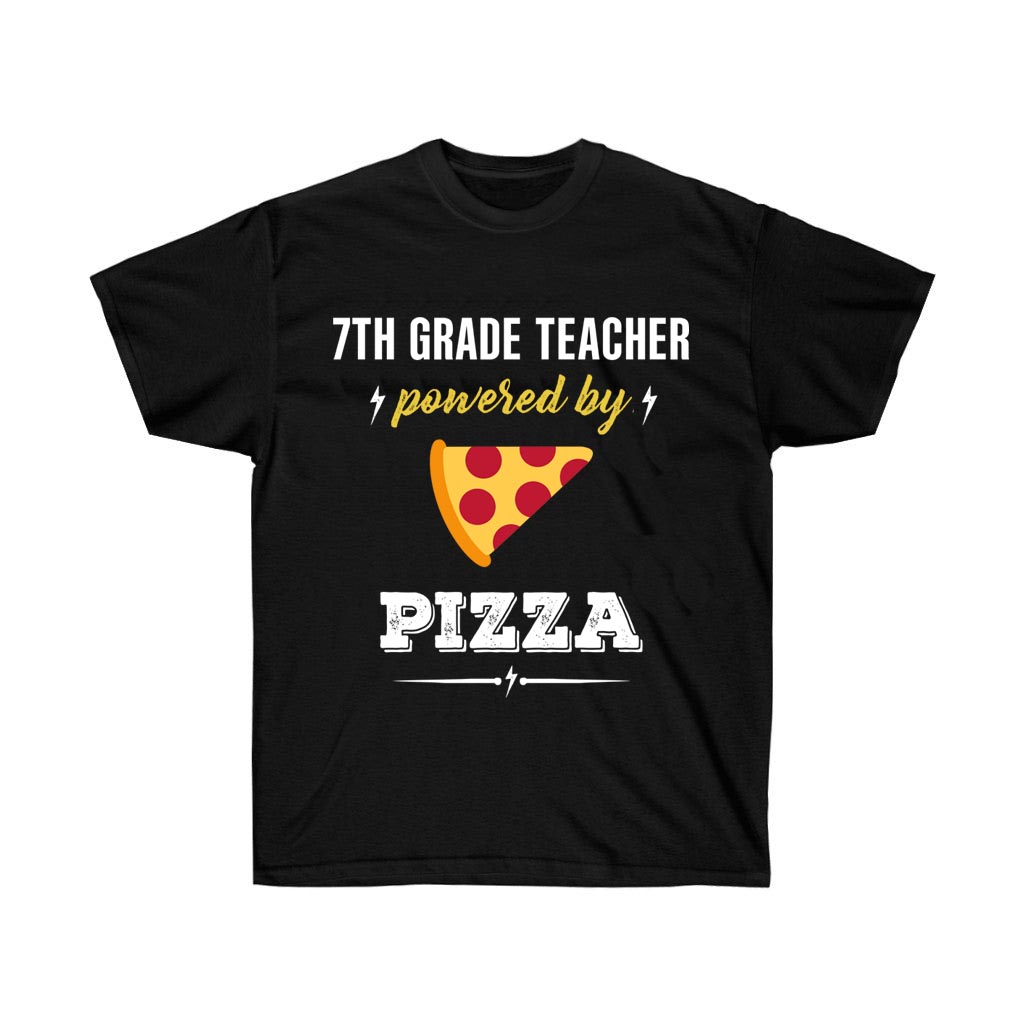7th Grade Teacher Powered by Pizza T-shirt in soft cotton, featuring a fun design for educators.