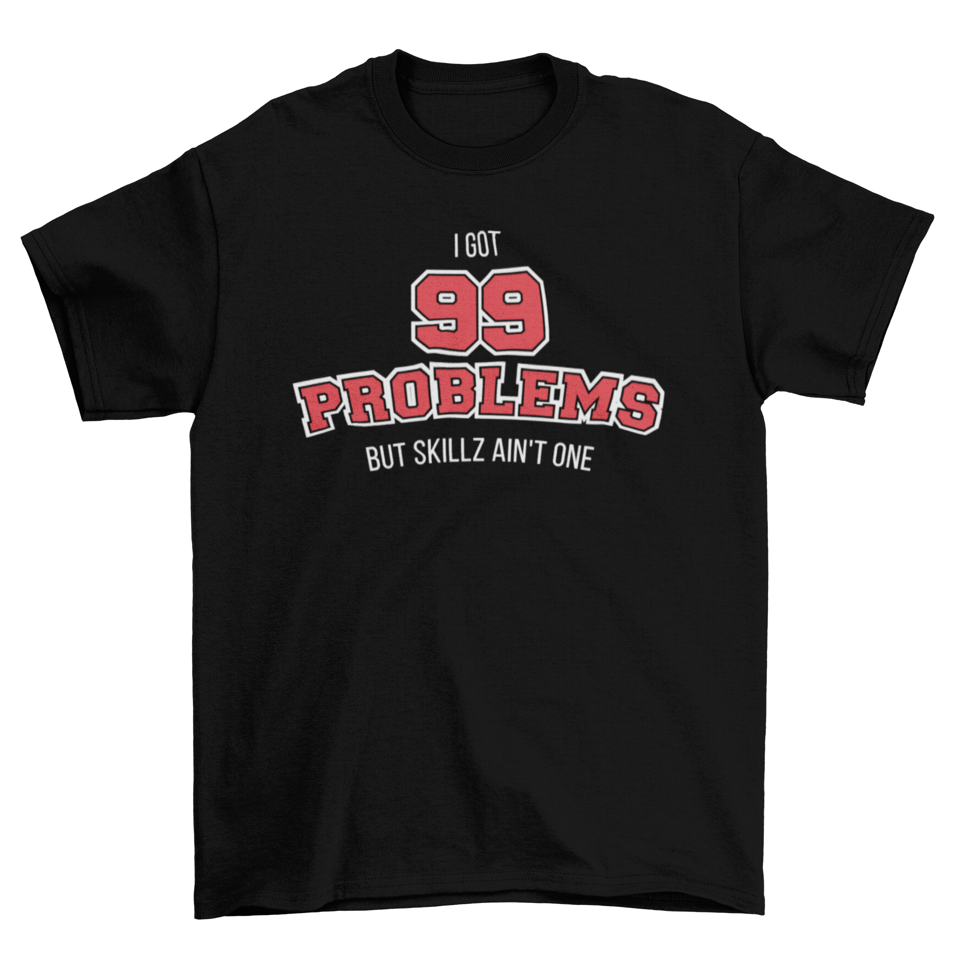 99 Problems Sports T-shirt featuring a humorous quote in bold lettering.