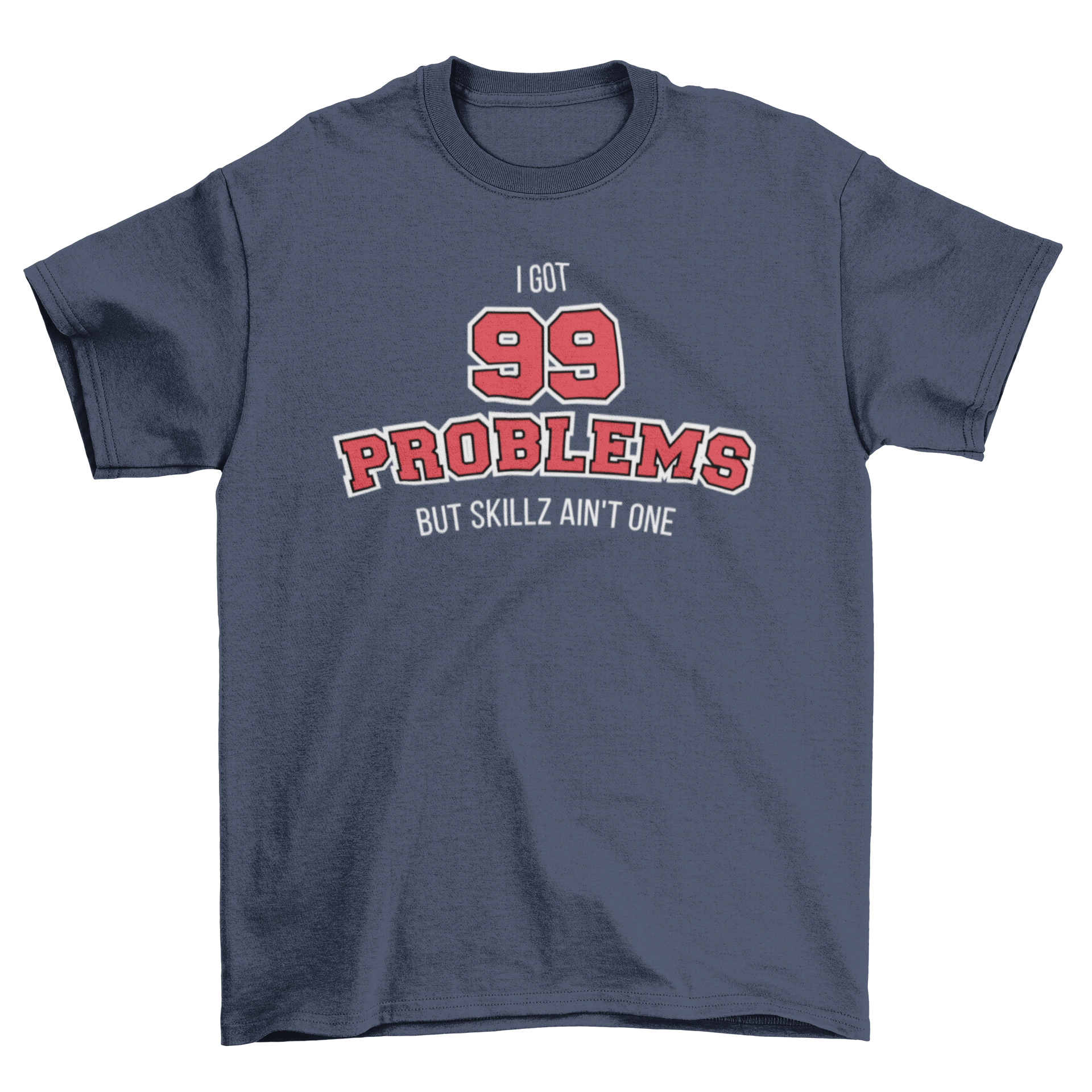 99 Problems Sports T-shirt featuring a humorous quote in bold lettering.