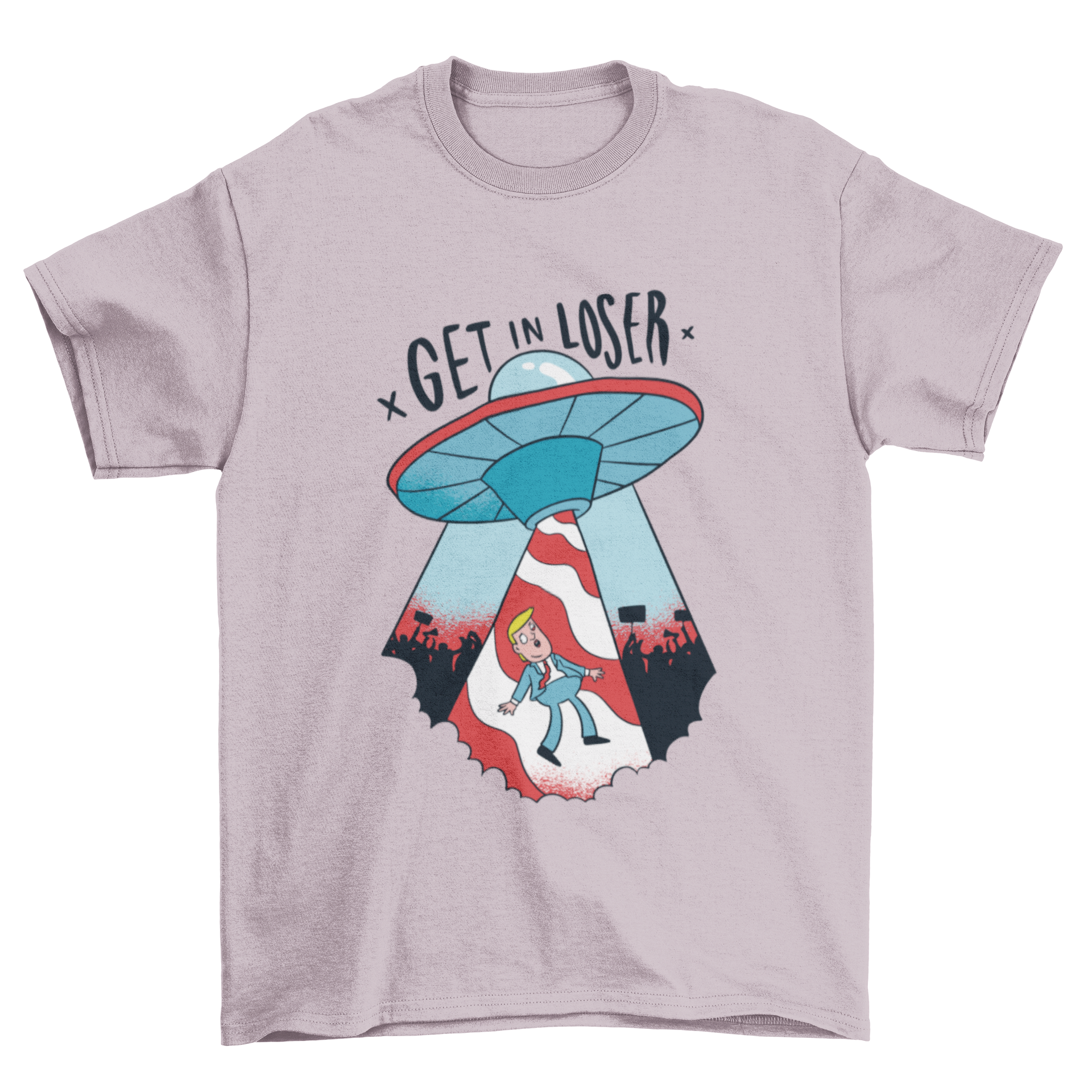 Abducted Trump T-shirt featuring Donald Trump being taken by aliens with the quote 'Get in loser'.