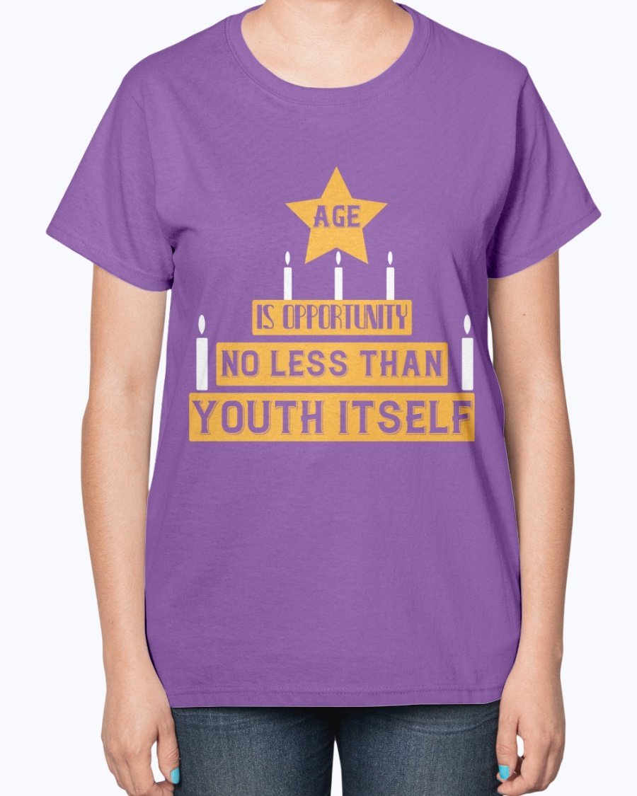 Ladies T-Shirt featuring the quote 'Age is Opportunity No Less Than Youth Itself' in a stylish design, perfect for birthdays.