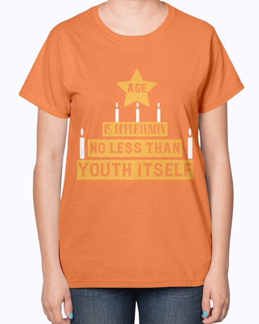 Ladies T-Shirt featuring the quote 'Age is Opportunity No Less Than Youth Itself' in a stylish design, perfect for birthdays.