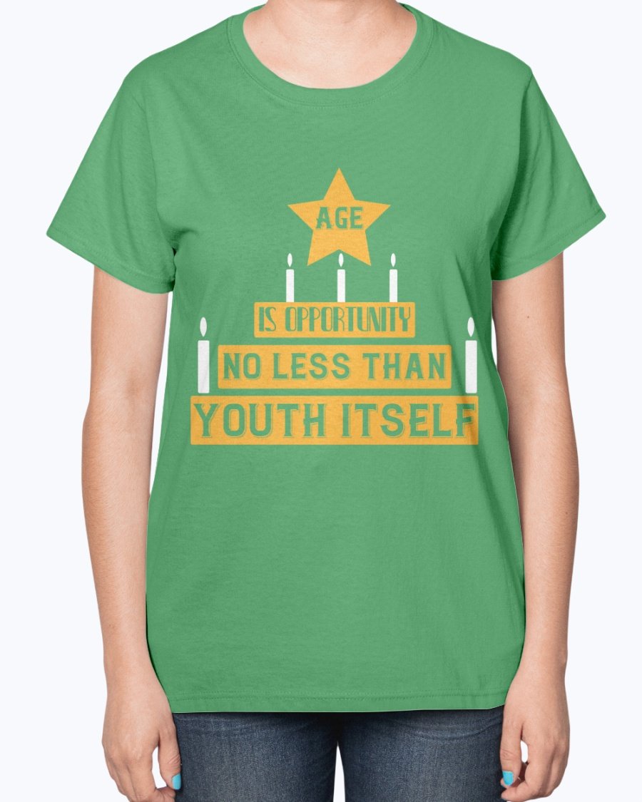 Ladies T-Shirt featuring the quote 'Age is Opportunity No Less Than Youth Itself' in a stylish design, perfect for birthdays.