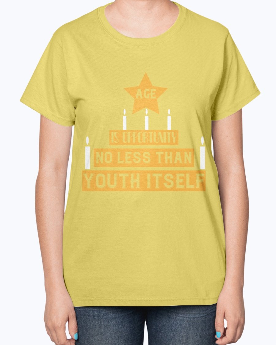 Ladies T-Shirt featuring the quote 'Age is Opportunity No Less Than Youth Itself' in a stylish design, perfect for birthdays.
