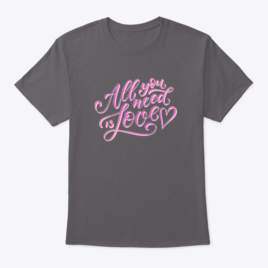 A stylish All You Need Is Love T-Shirt featuring hand-drawn lettering design, made from 100% cotton for comfort.