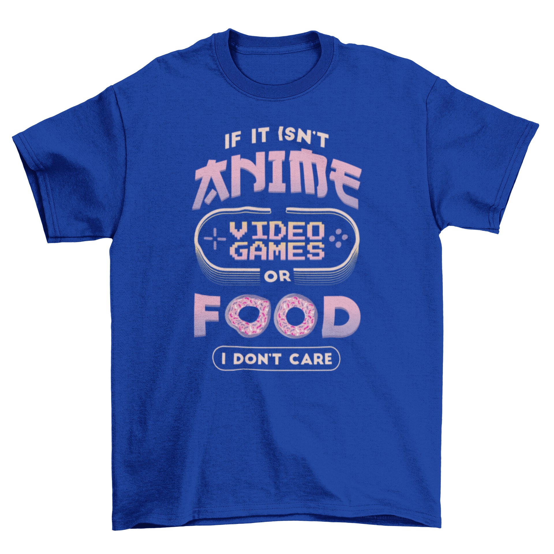 A humorous t-shirt featuring the quote about anime, video games, and food, showcasing a stylish design perfect for fans.