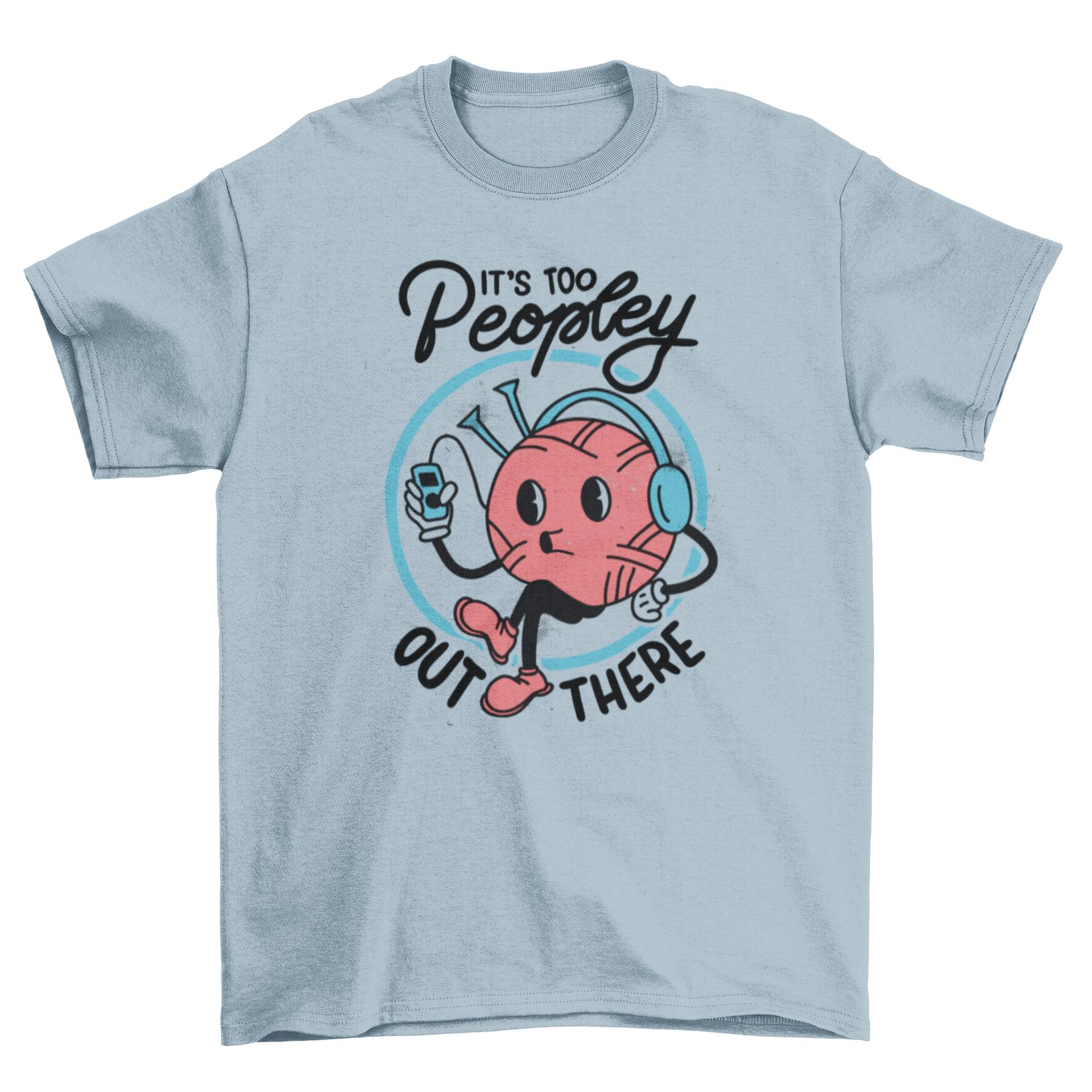 A fun t-shirt featuring a yarn ball with headphones and the quote 'It's too peopley out there', perfect for knitting enthusiasts.