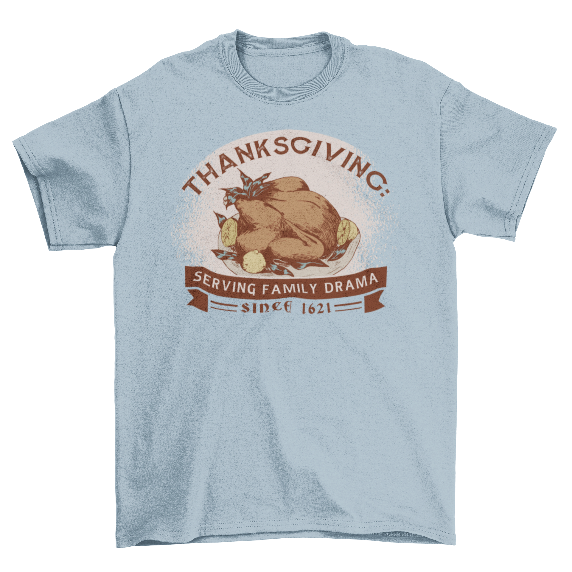 A humorous Anti-Thanksgiving t-shirt featuring a quirky turkey design and the quote 'Thanksgiving: serving family drama since 1621'.