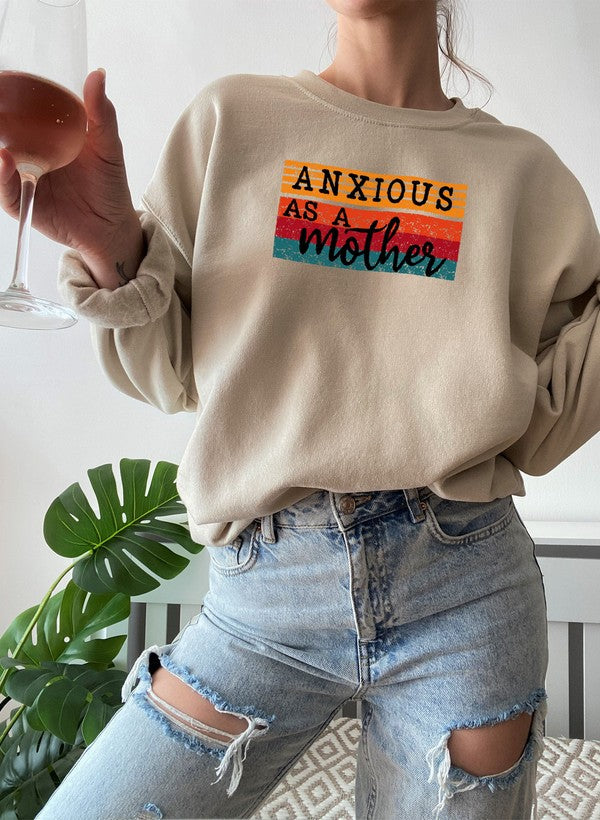 Anxious As A Mother Sweat Shirt featuring a cozy fleece lining and adjustable cuffs, perfect for casual wear.