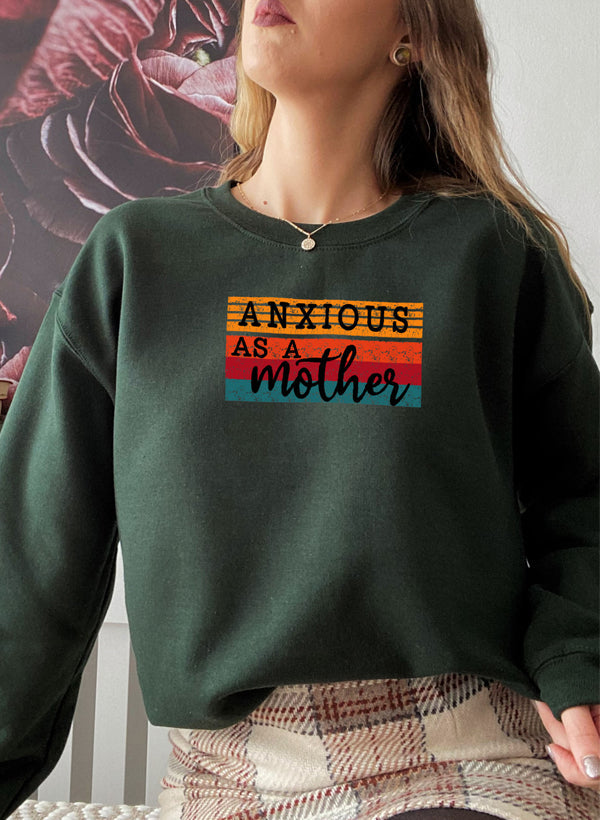Anxious As A Mother Sweat Shirt featuring a cozy fleece lining and adjustable cuffs, perfect for casual wear.