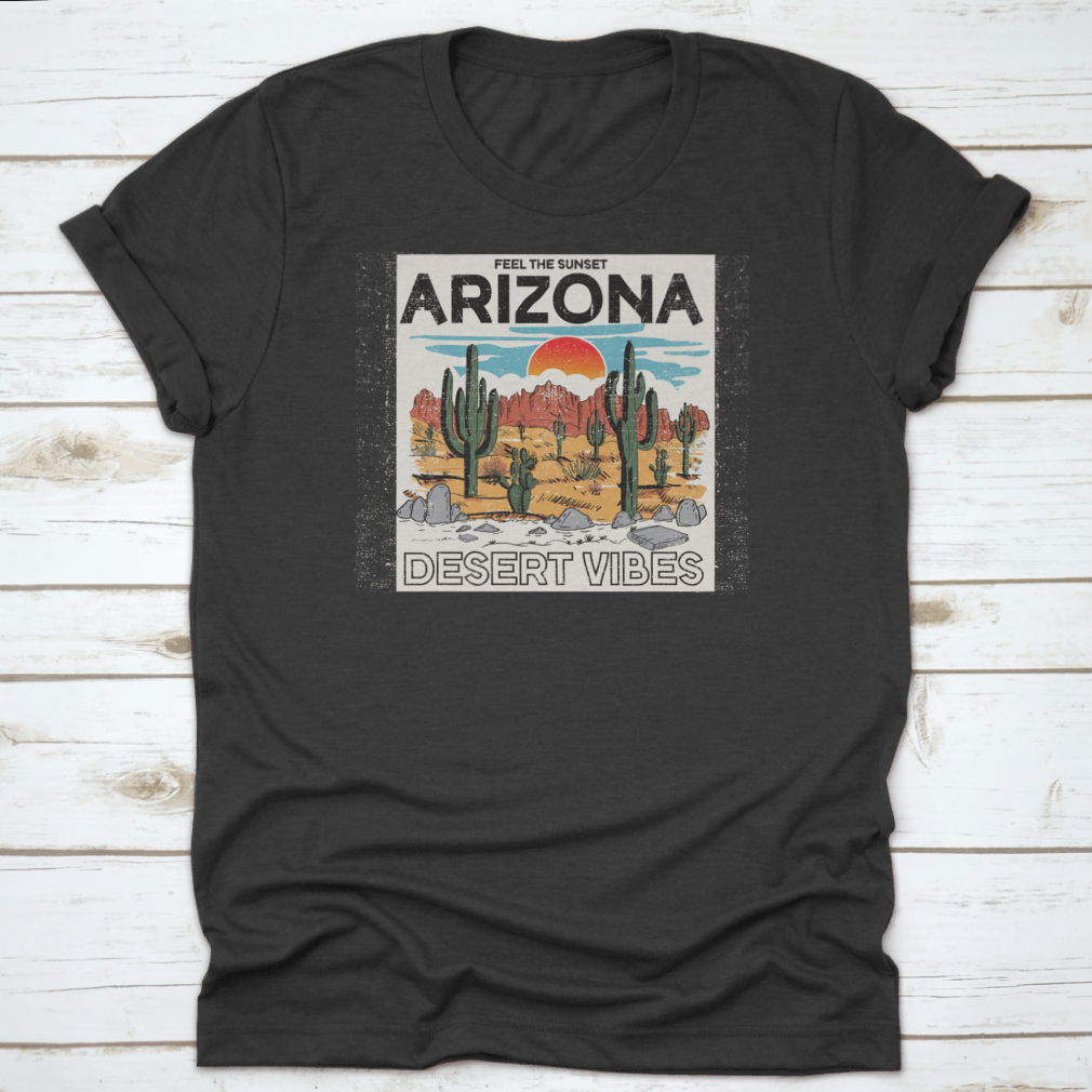 Arizona Desert Vibes graphic tee featuring the text 'Feel The Sunset', showcasing a vibrant sunset illustration on a comfortable cotton shirt.