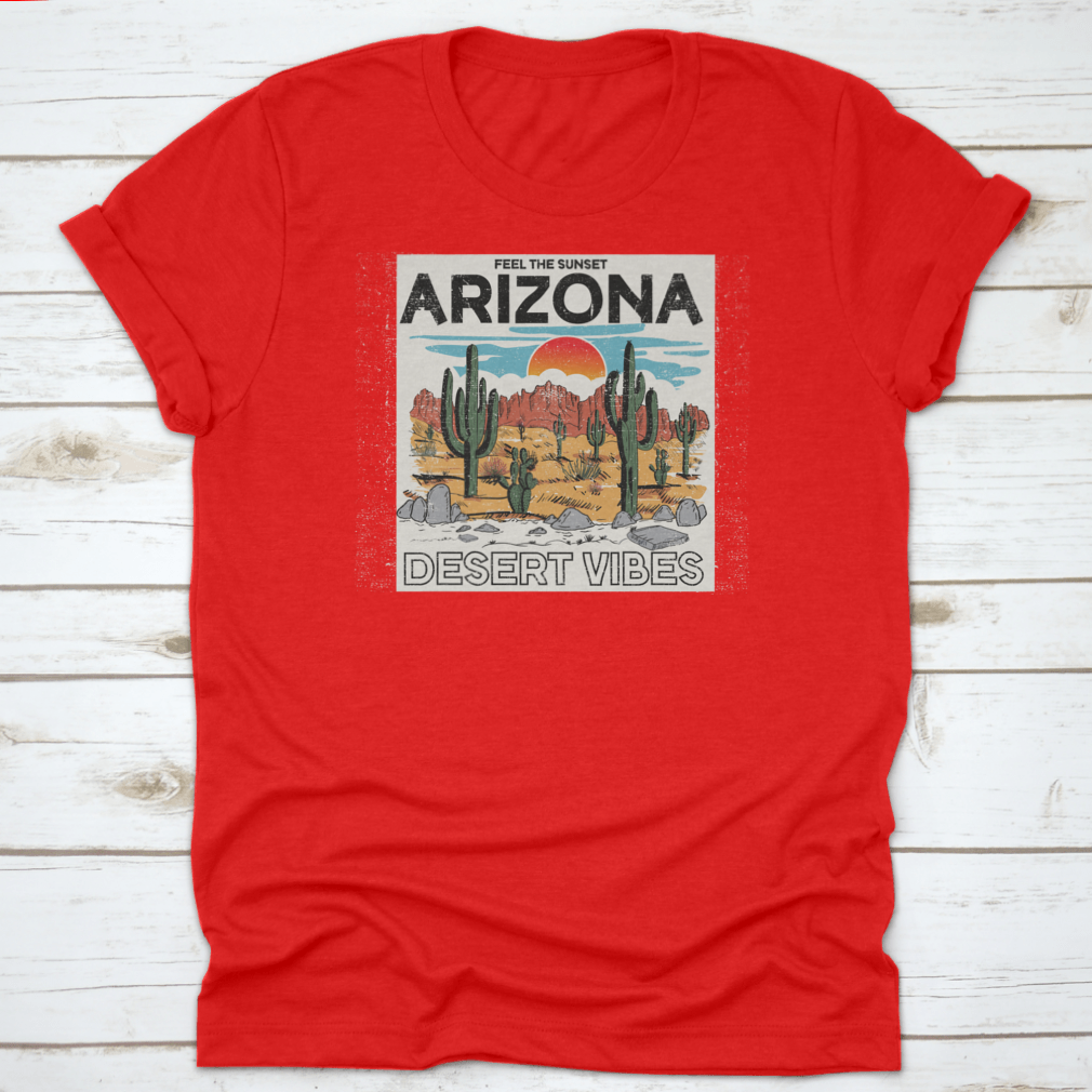 Arizona Desert Vibes graphic tee featuring the text 'Feel The Sunset', showcasing a vibrant sunset illustration on a comfortable cotton shirt.
