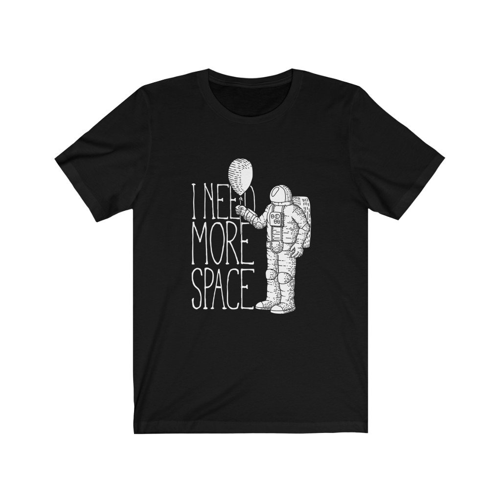 Astronaut I Need More Space T-shirt in soft cotton, featuring a vibrant vinyl print, perfect for space enthusiasts.