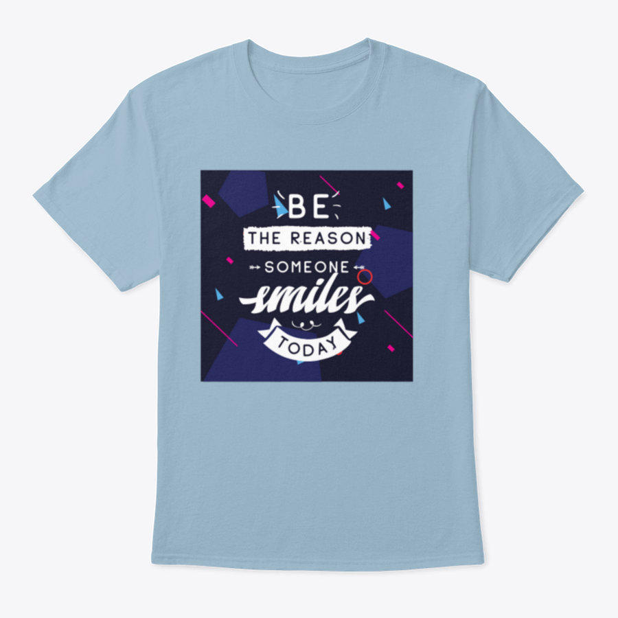 Be The Reason Someone Smiles Today Inspirational Design T-Shirt in a classic fit, made from 100% cotton, featuring a motivational message.