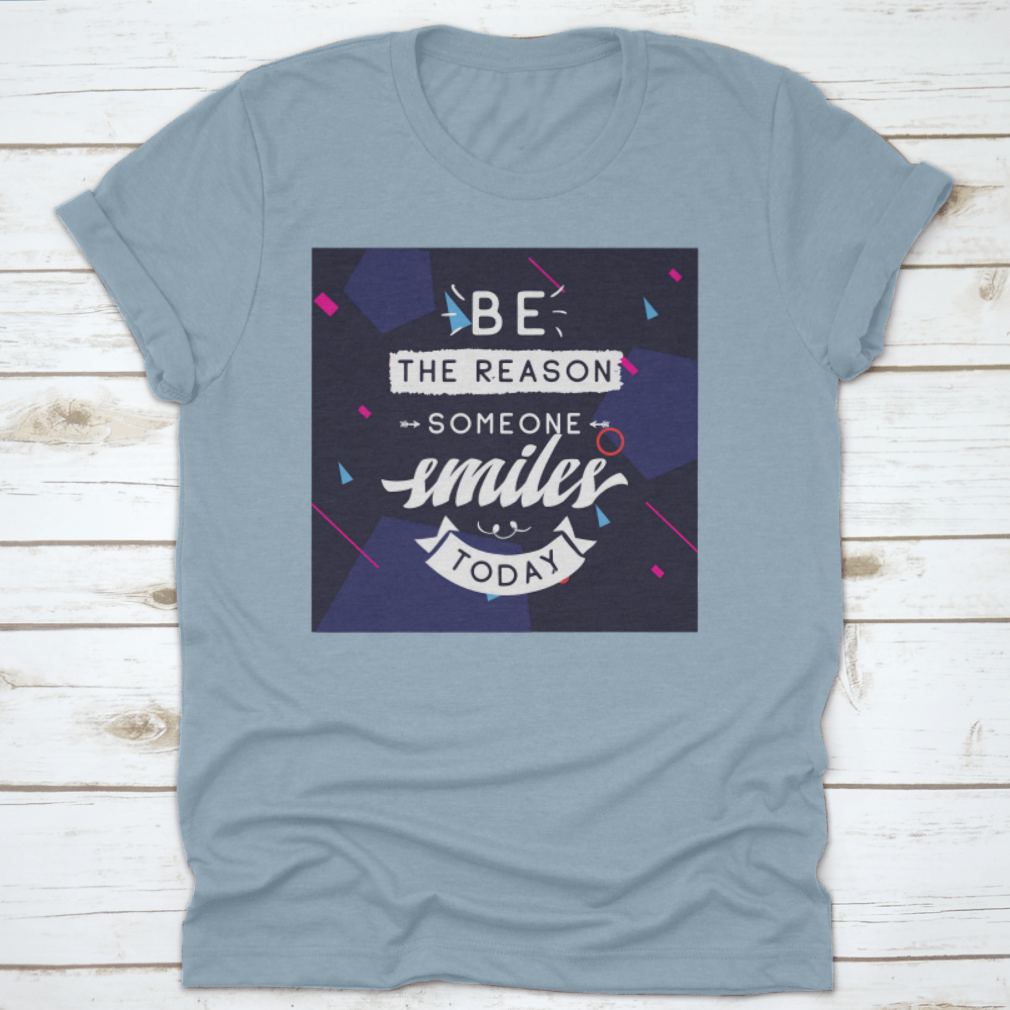 Be The Reason Someone Smiles Today Inspirational Design T-Shirt in a classic fit, made from 100% cotton, featuring a motivational message.