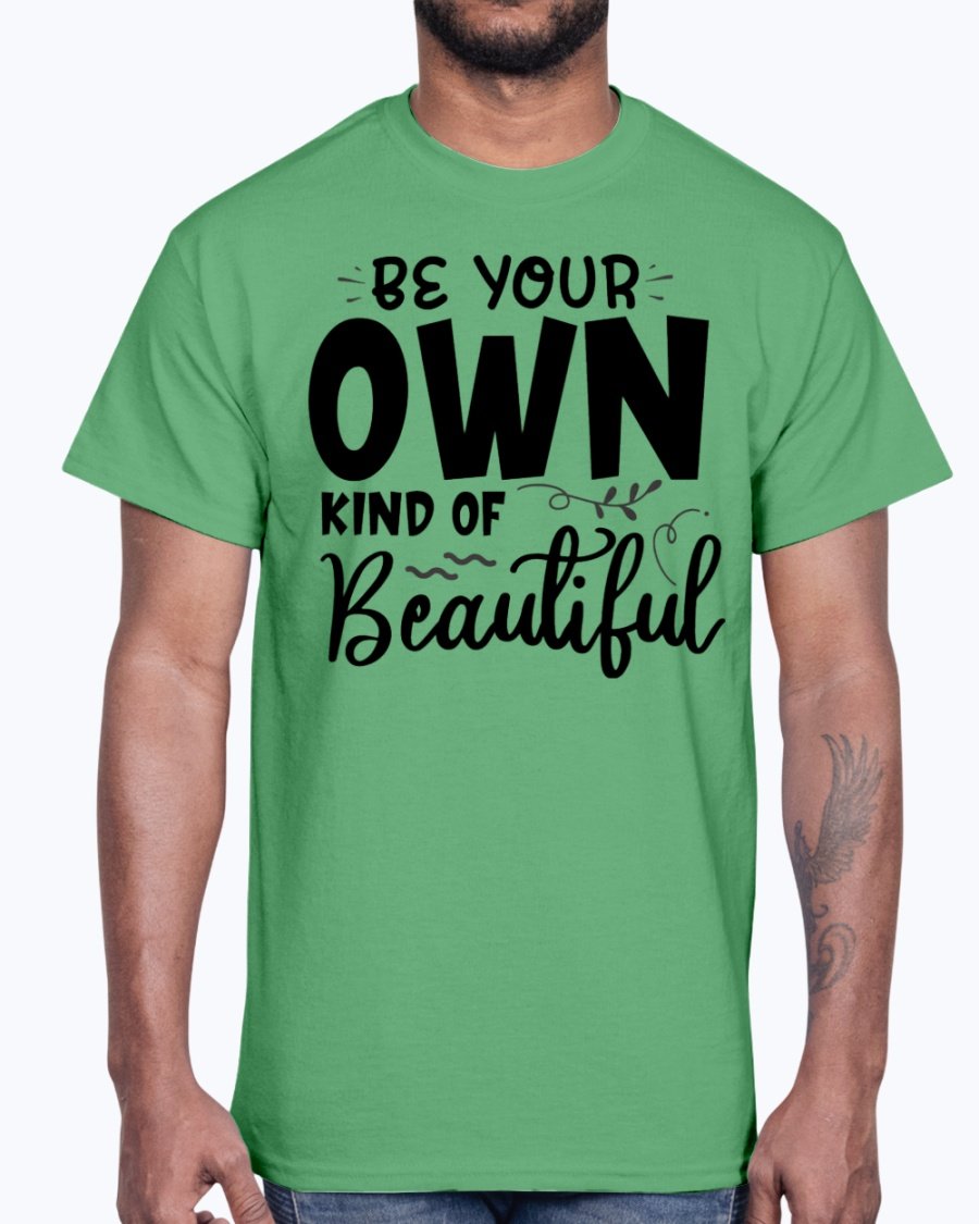 A soft cotton tee featuring the phrase 'Be Your Own Kind of Beautiful' in a stylish font, perfect for casual wear.