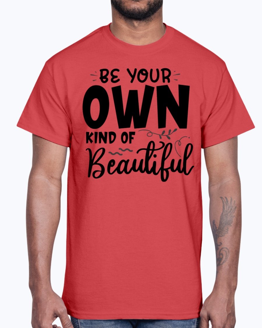 A soft cotton tee featuring the phrase 'Be Your Own Kind of Beautiful' in a stylish font, perfect for casual wear.