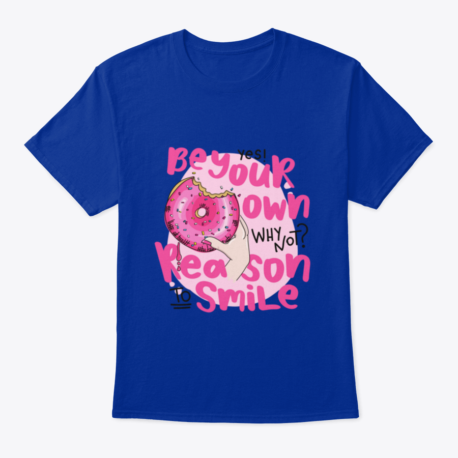 A comfortable and stylish t-shirt featuring the inspiring phrase 'Be Your Own Reason To Smile' printed on the front.